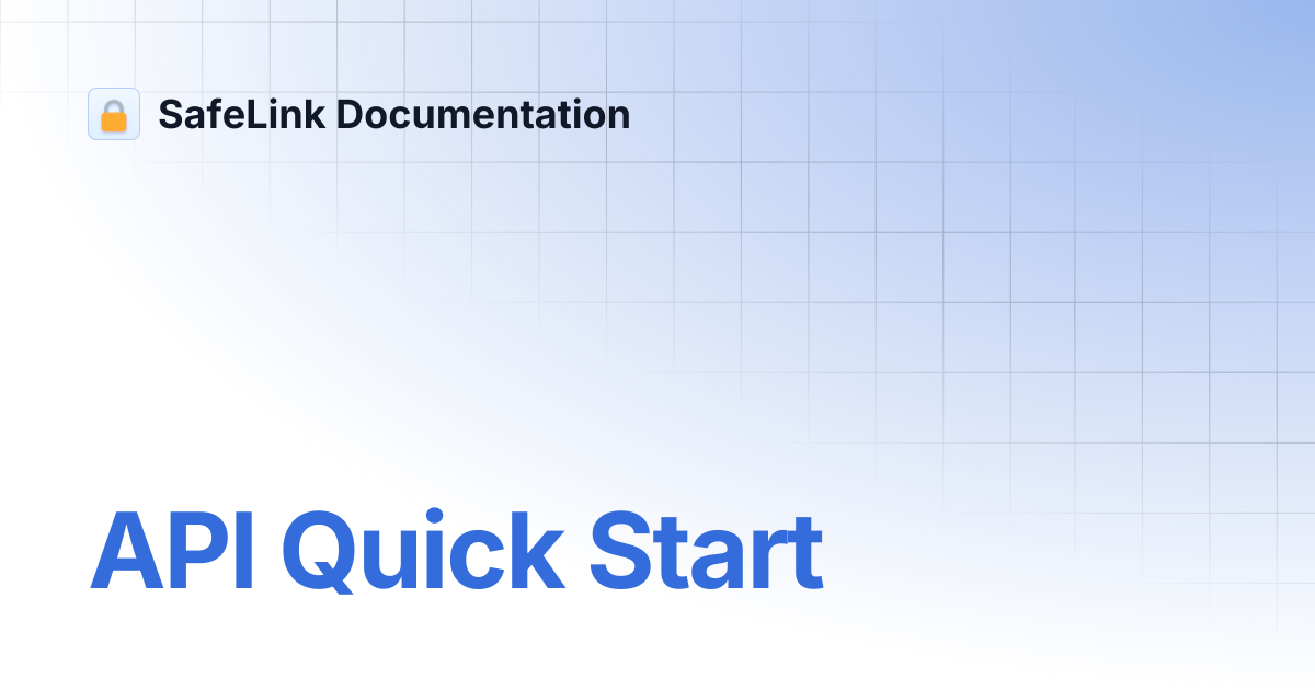 API Quick Start | SafeLink Documentation